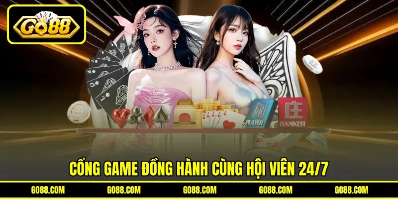 Cổng game đồng hành cùng hội viên 24/7