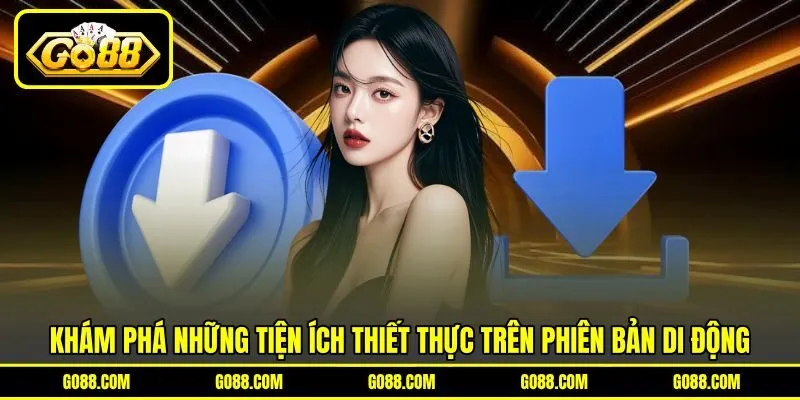 Khám phá những tiện ích thiết thực trên phiên bản di động Khám phá những tiện ích thiết thực trên phiên bản di động