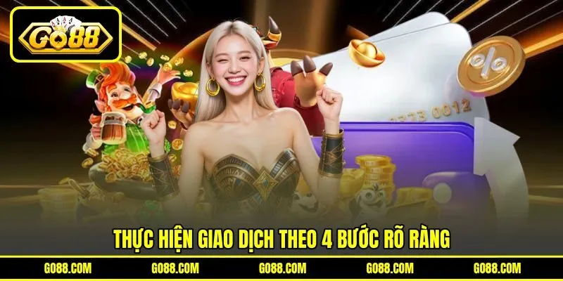 Thực hiện giao dịch theo 4 bước rõ ràng Thực hiện giao dịch theo 4 bước rõ ràng