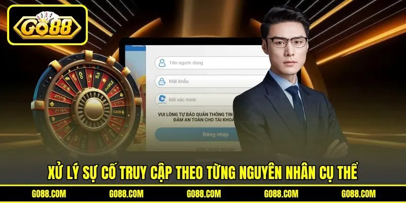 Xử lý sự cố truy cập theo từng nguyên nhân cụ thể